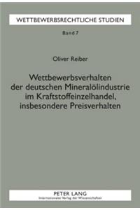 Wettbewerbsverhalten Der Deutschen Mineraloelindustrie Im Kraftstoffeinzelhandel, Insbesondere Preisverhalten