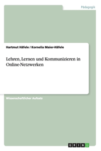 Lehren, Lernen und Kommunizieren in Online-Netzwerken