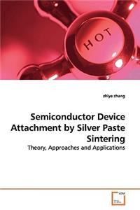 Semiconductor Device Attachment by Silver Paste Sintering