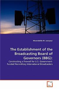 Establishment of the Broadcasting Board of Governors (BBG)