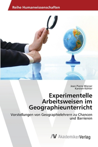 Experimentelle Arbeitsweisen im Geographieunterricht