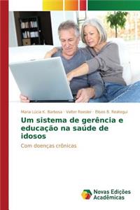 Um sistema de gerência e educação na saúde de idosos