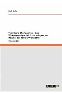 Technische Chartanalyse - Eine Wirkungsanalyse bei Privatanlegern am Beispiel der Berliner Volksbank