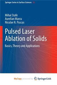 Pulsed Laser Ablation of Solids