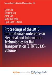 Proceedings of the 2013 International Conference on Electrical and Information Technologies for Rail Transportation (Eitrt2013)-Volume I