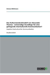 Das Kulturstandardmodell von Alexander Thomas - notwendige Grundlage für eine gelingende interkulturelle Kommunikation?