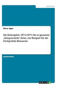 Die Krisenjahre 1874-1875. Die so genannte 