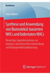 Synthese Und Anwendung Von Biomolekül-Basierten Nhcs Und Bidentaten Nhcs