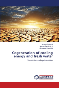 Cogeneration of cooling energy and fresh water