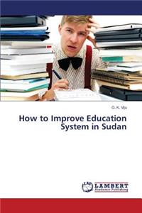 How to Improve Education System in Sudan