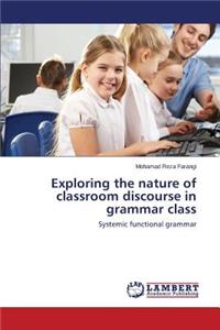 Exploring the nature of classroom discourse in grammar class