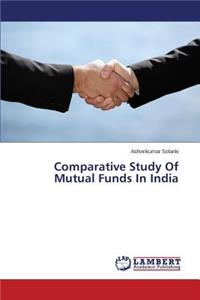 Comparative Study Of Mutual Funds In India