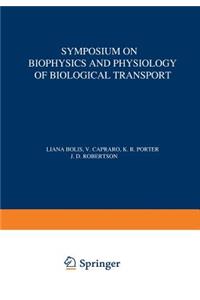 Symposium on Biophysics and Physiology of Biological Transport
