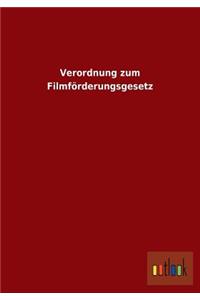 Verordnung zum Filmförderungsgesetz