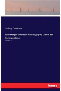 Lady Morgan's Memoirs Autobiography, Diaries and Correspondence