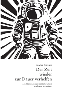 Der Zeit wieder zur Dauer verhelfen