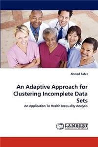 Adaptive Approach for Clustering Incomplete Data Sets
