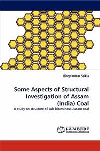 Some Aspects of Structural Investigation of Assam (India) Coal