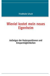 Wie viel kostet mein neues Eigenheim
