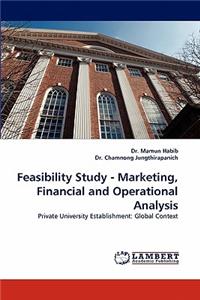 Feasibility Study - Marketing, Financial and Operational Analysis