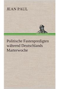 Politische Fastenpredigten während Deutschlands Marterwoche