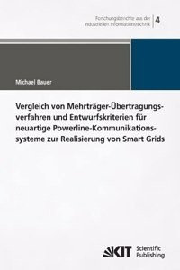 Vergleich von Mehrtrager-UEbertragungsverfahren und Entwurfskriterien fur neuartige Powerline-Kommunikationsysteme zur Realisierung von Smart Grids