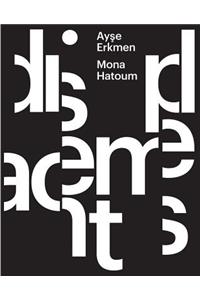 Ayse Erkmen & Mona Hatoum: Displacements