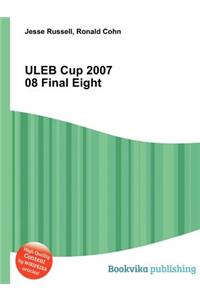 Uleb Cup 2007 08 Final Eight