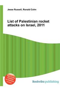 List of Palestinian Rocket Attacks on Israel, 2011