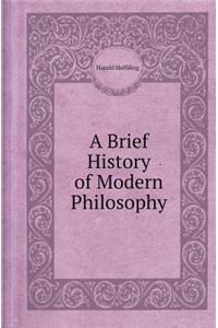A Brief History of Modern Philosophy