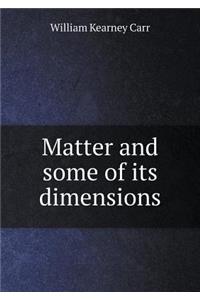 Matter and Some of Its Dimensions