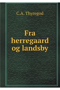 Fra Herregaard Og Landsby