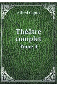 Théâtre complet Tome 4