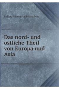 Das nord- und ostliche Theil von Europa und Asia