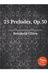 25 Preludes, Op.30