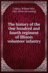 history of the One hundred and fourth regiment of Illinois volunteer infantry