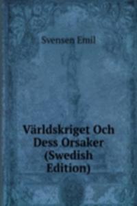Varldskriget Och Dess Orsaker (Swedish Edition)