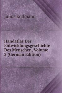 Handatlas Der Entwicklungsgeschichte Des Menschen