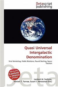 Quasi Universal Intergalactic Denomination