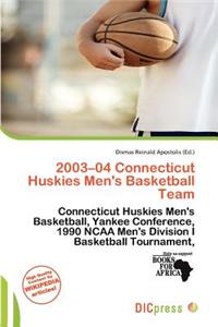 2003-04 Connecticut Huskies Men's Basketball Team