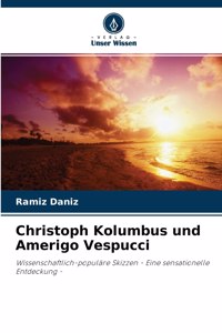 Christoph Kolumbus und Amerigo Vespucci