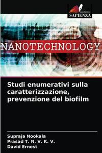 Studi enumerativi sulla caratterizzazione, prevenzione del biofilm