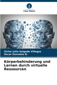 Körperbehinderung und Lernen durch virtuelle Ressourcen
