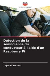 Détection de la somnolence du conducteur à l'aide d'un Raspberry Pi