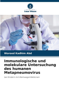 Immunologische und molekulare Untersuchung des humanen Metapneumovirus
