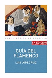 Guia del flamenco: 5a edicion corregida y aumentada