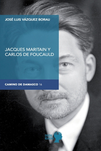 Jacques Maritain y Carlos de Foucauld