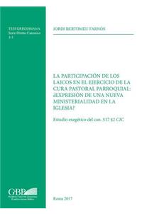 La Participacion de Los Laicos En El Ejercicio de la Cura Pastoral Parroquial