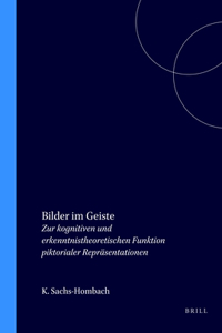 Bilder Im Geiste: Zur Kognitiven Und Erkenntnistheoretischen Funktion Piktorialer Reprasentationen