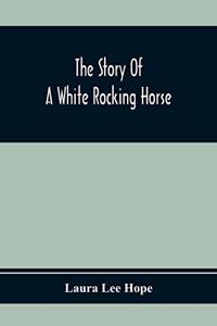 Story Of A White Rocking Horse